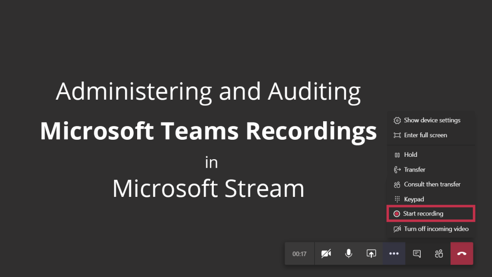 Administering and Auditing Teams Recordings in Microsoft Stream