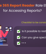 Is Office 365 Report Reader Role Efficient for Accessing Reports?