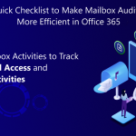 A Quick Checklist to Make Mailbox Auditing More Efficient in Office 365
