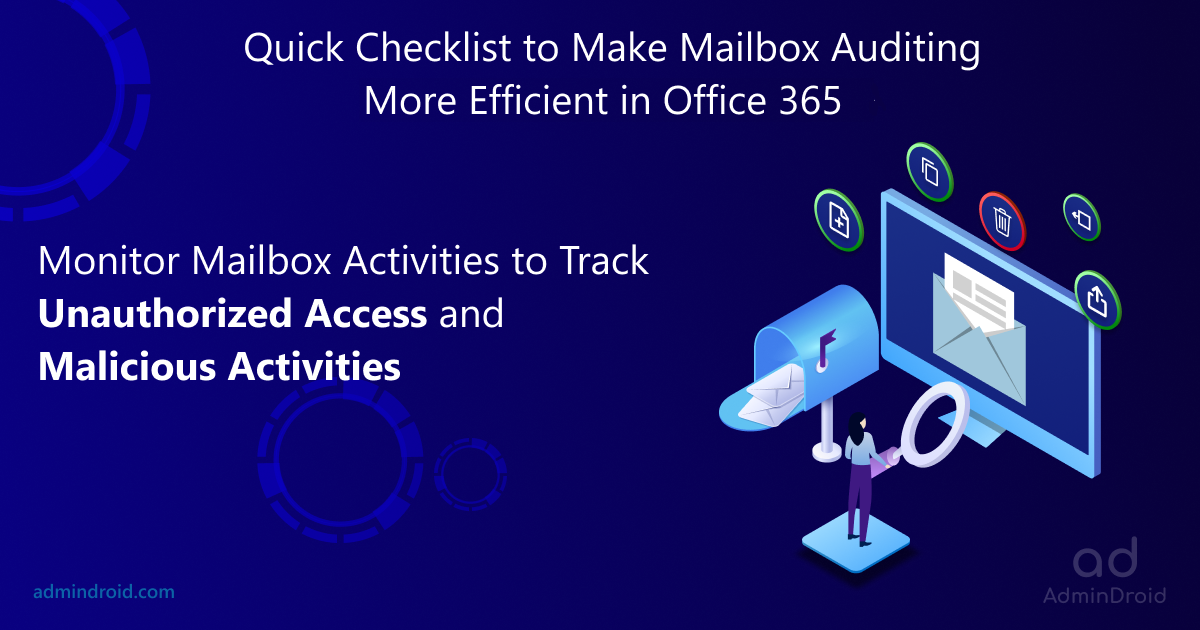 A Quick Checklist to Make Mailbox Auditing More Efficient in Office 365