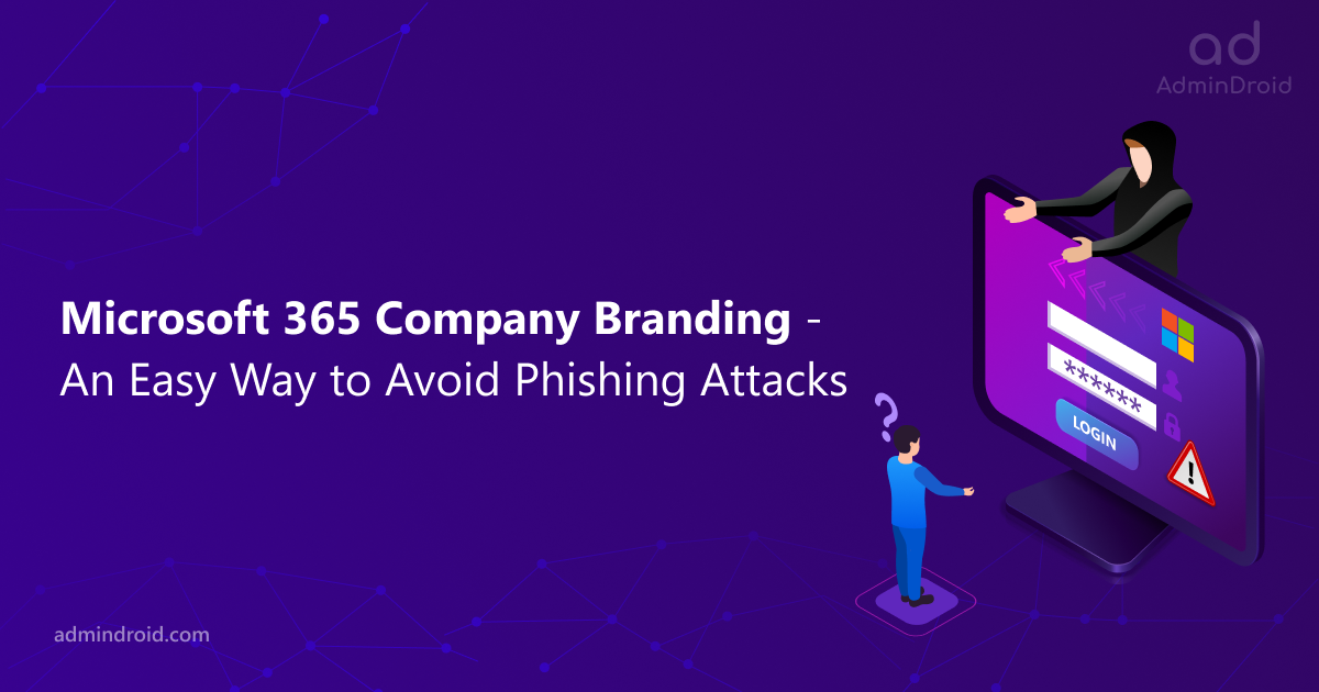 Microsoft 365 Company Branding - An Easy Way to Avoid Phishing Attacks