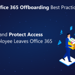 Microsoft 365 Offboarding Best Practices