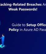 Strengthen Microsoft 365 Password Policy With Azure AD Password Protection