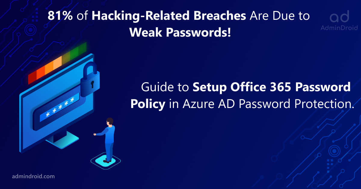 Guide to Setup Office 365 Password Policy in Azure AD Password Protection.