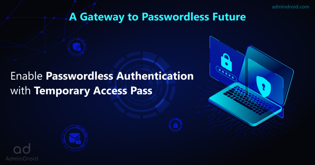 Enable Passwordless Authentication with Temporary Access Pass: Gateway to Passwordless Future