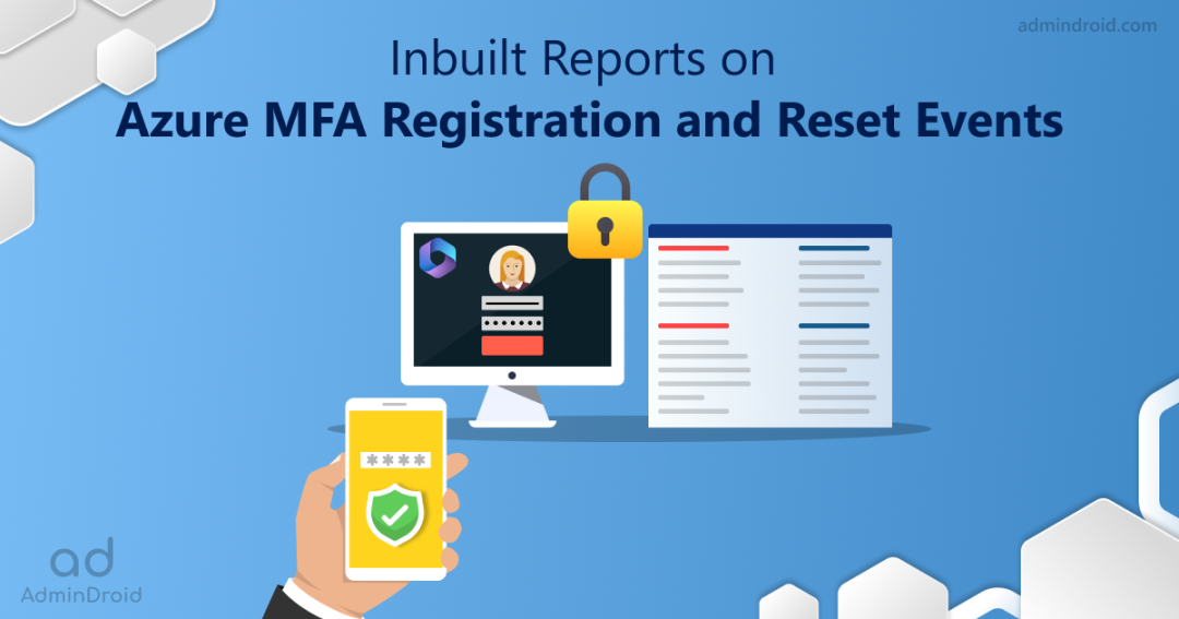 Inbuilt Reports on Azure MFA Registration and Reset Events