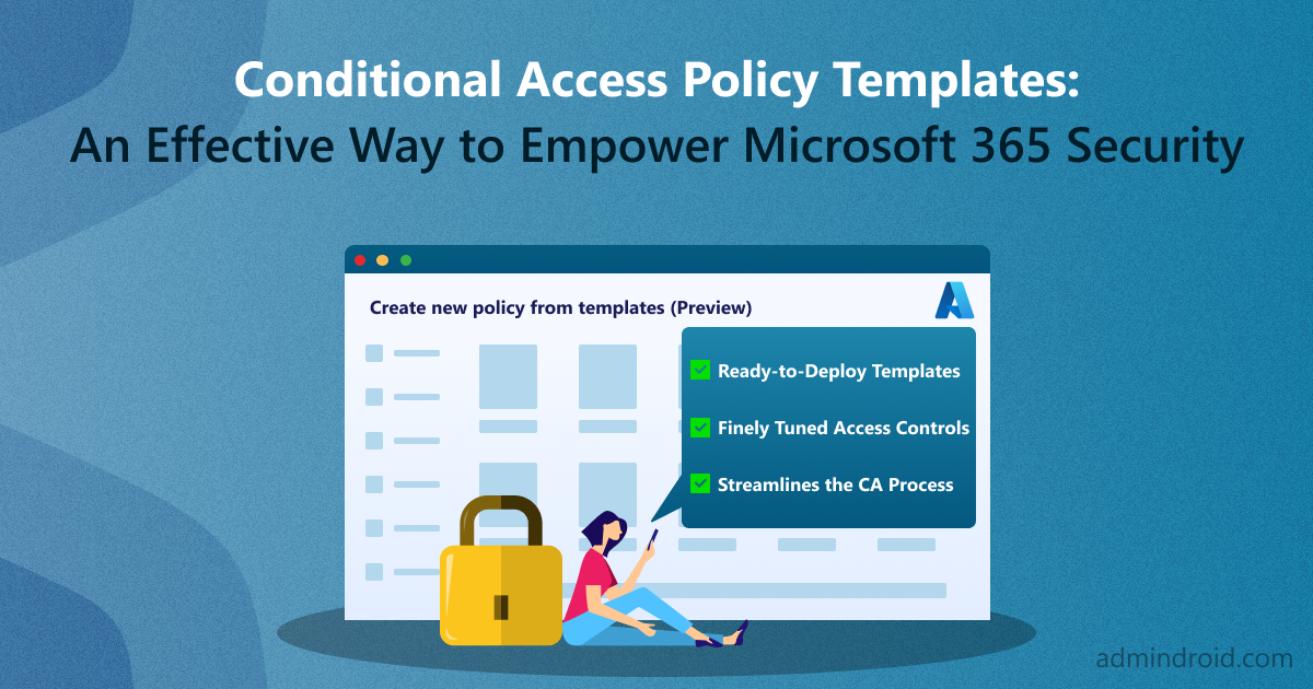 Conditional Access Policy Templates: A Simple & Effective Way to Empower Microsoft 365 Security