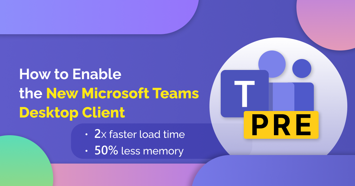 New Microsoft Teams Desktop Client