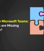 Missing Features in the New Microsoft Teams