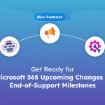 Microsoft 365: Upcoming Changes and End-of-Support Milestones