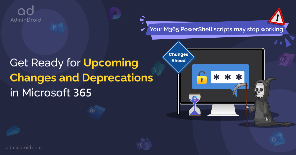 Microsoft 365 Upcoming Changes and Deprecations