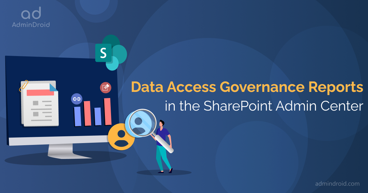 Data Access Governance Reports in the SharePoint Admin Center