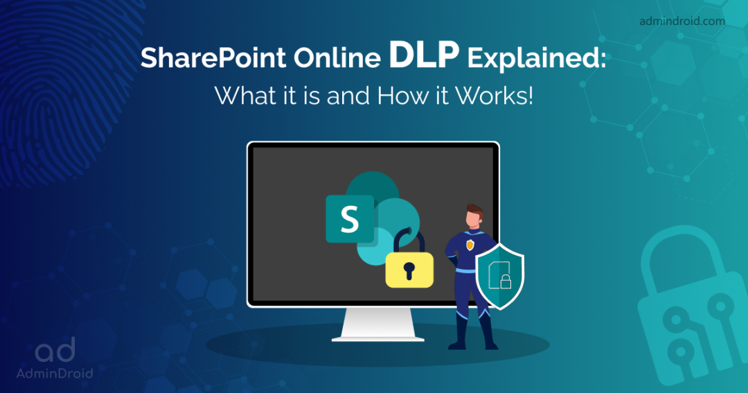 SharePoint Online DLP Explained: What it is and How it Works