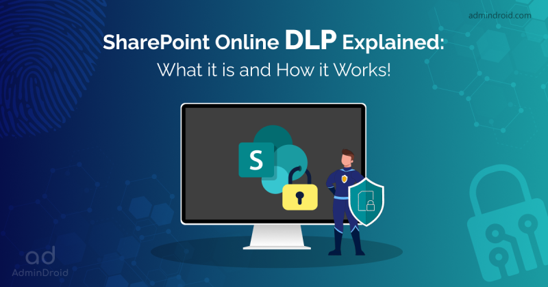 SharePoint Online DLP Explained: What it is and How it Works SharePoint Online DLP