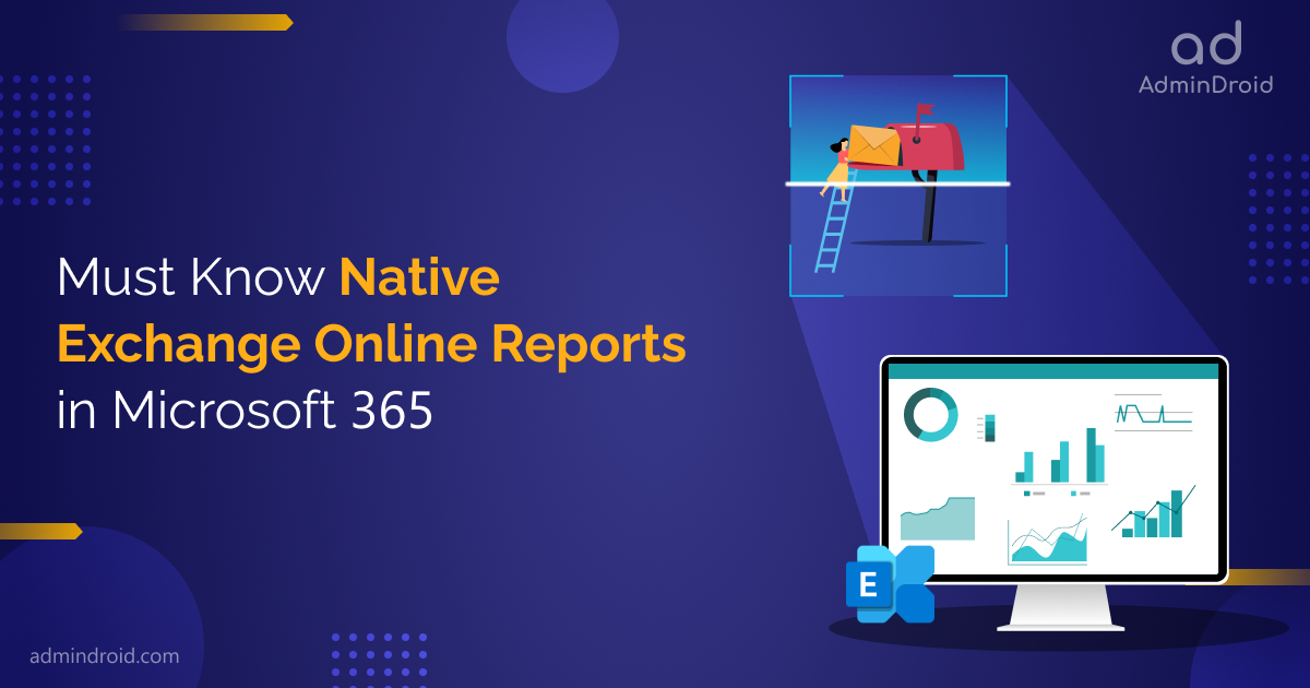 15 Must Know Exchange Online Reports in Microsoft 365 Admin Center