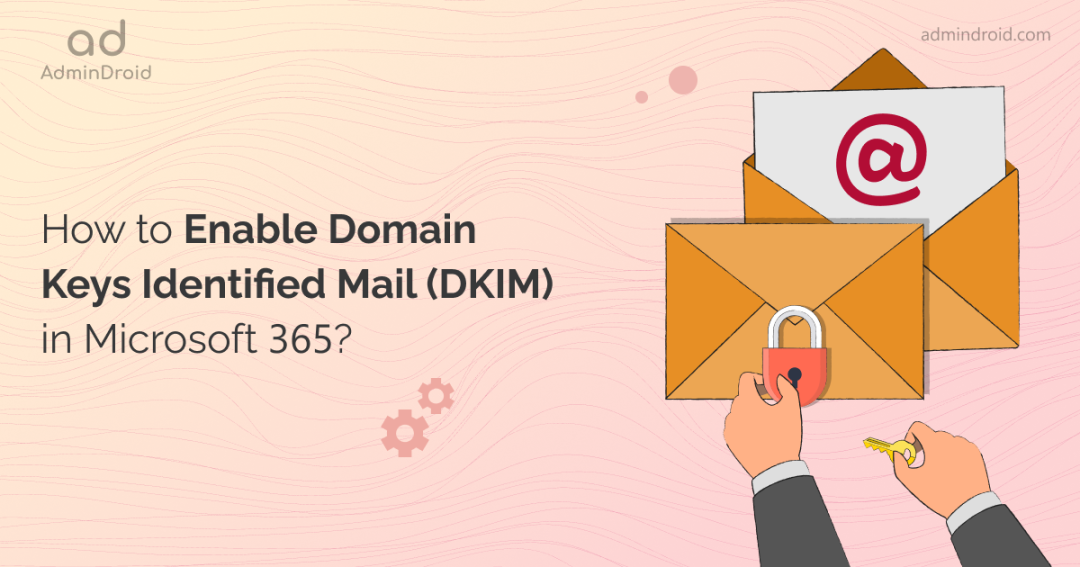 How to Enable DKIM in Microsoft 365?