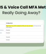 Are SMS & Voice Call MFA Methods Really Going Away?