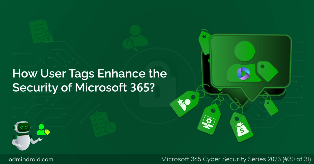 How Applying User Tags Can Help to Improve Microsoft 365 Security
