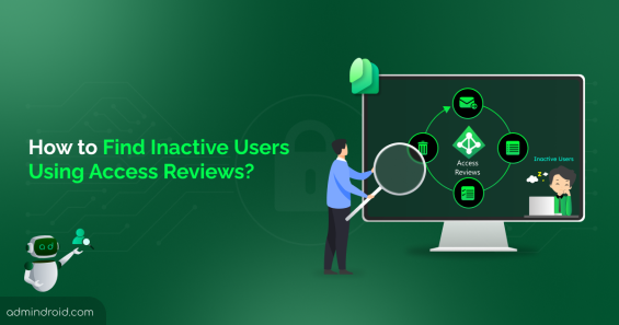 How to Find Inactive Users Using Access Reviews