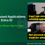 Entra ID Best Practices &#8211; Remove Unused Applications in Microsoft Entra ID for Security
