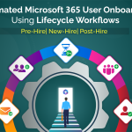Automate Microsoft 365 User Onboarding Using Lifecycle Workflows