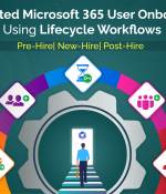 Automate Microsoft 365 User Onboarding Using Lifecycle Workflows