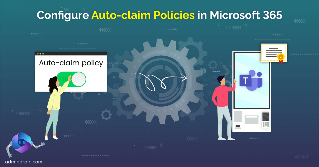 Configure Auto-claim Policies in Microsoft 365