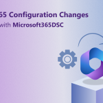 Audit Microsoft 365 Setting Changes with Microsoft365DSC 
