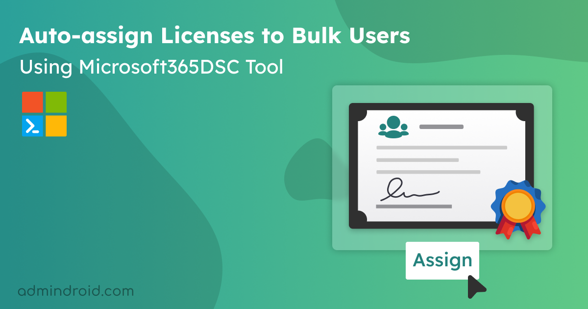 Auto-assign Licenses to Bulk Users Using Microsoft365DSC Tool