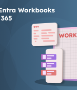 How to Use Entra Workbooks in Microsoft 365 
