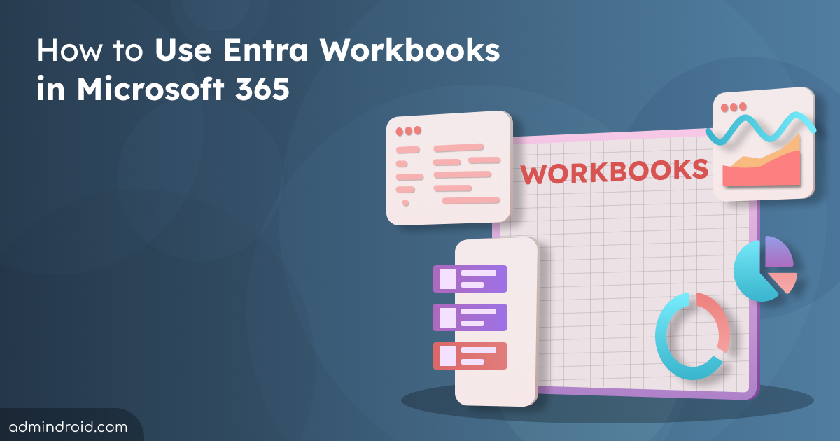 How to Use Entra Workbooks in Microsoft 365 