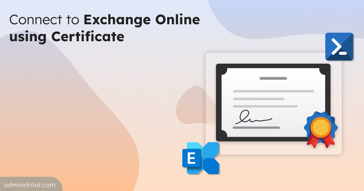 Connect to Exchange Online using a Certificate