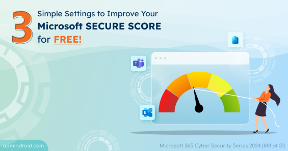 3 Simple Settings to Improve Your Microsoft SECURE SCORE for FREE