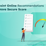 6 SharePoint Online Recommendations to Improve Secure Score 