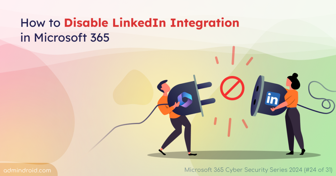 How to Disable LinkedIn Integration in Microsoft 365 