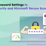 Essential Microsoft 365 Password Settings to Elevate Security and Secure Score 