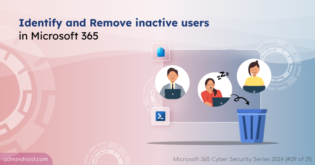 Identify and Remove Inactive Users in Microsoft 365