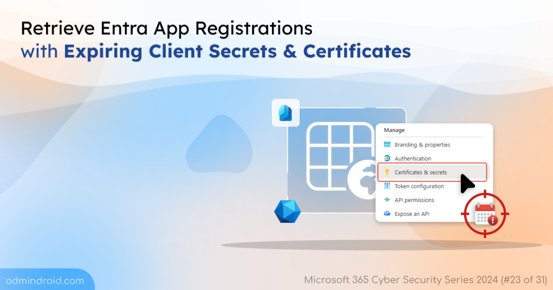 Retrieve Entra App Registrations with Expiring Client Secrets and Certificates