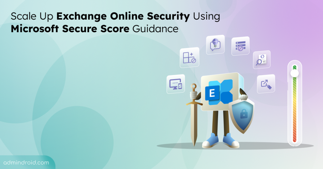 Scale Up Exchange Online Security Using Microsoft Secure Score Guidance