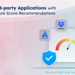Secure Third-party Applications with Microsoft Secure Score Recommendations