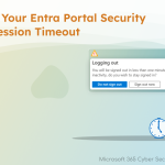Set Up Entra Portal Session Timeouts to Enhance Microsoft 365 Security