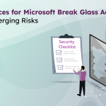 Best Practices for Break Glass Accounts in Microsoft Entra