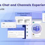 New Chat and Channels Experience in Microsoft Teams &#8211; A Complete Guide
