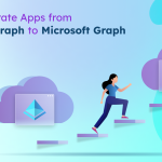 Last Call: Migrate to Microsoft Graph API Before It’s Too Late!