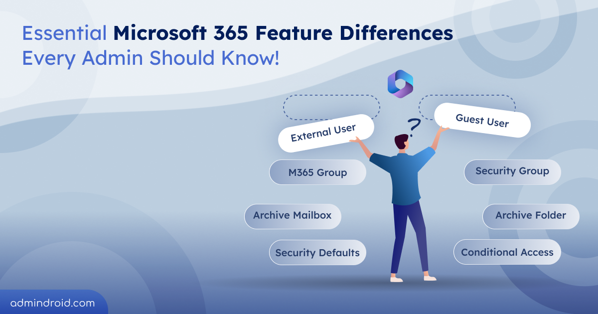 Essential Microsoft 365 Differences Every Admin Should Know essential-microsoft-365-differences-every-admin-should-know