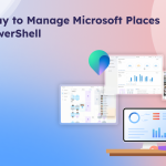 A Visual Way to Manage Microsoft Places Without PowerShell