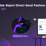 Why You Should Disable Direct Send in Exchange Online