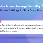 Microsoft Entra Access Package Visibility Is Changing