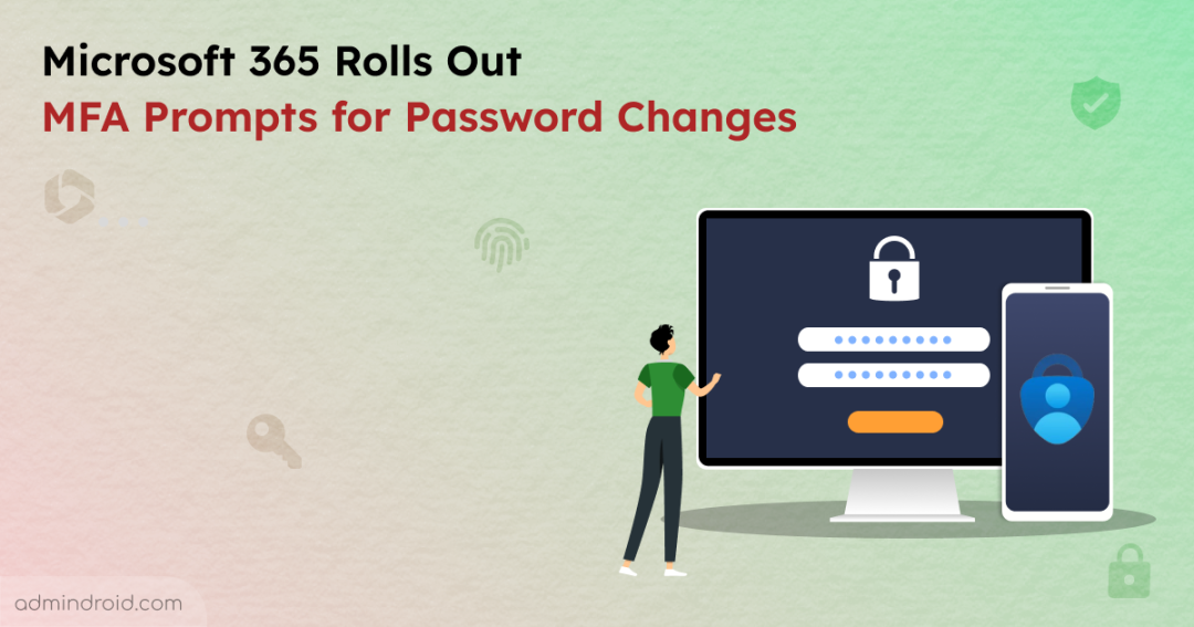 Microsoft 365 Rolls Out MFA Prompts for Password Changes