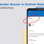 Microsoft Adds Unverified Sender Warning to Outlook Mobile for Phishing Protection